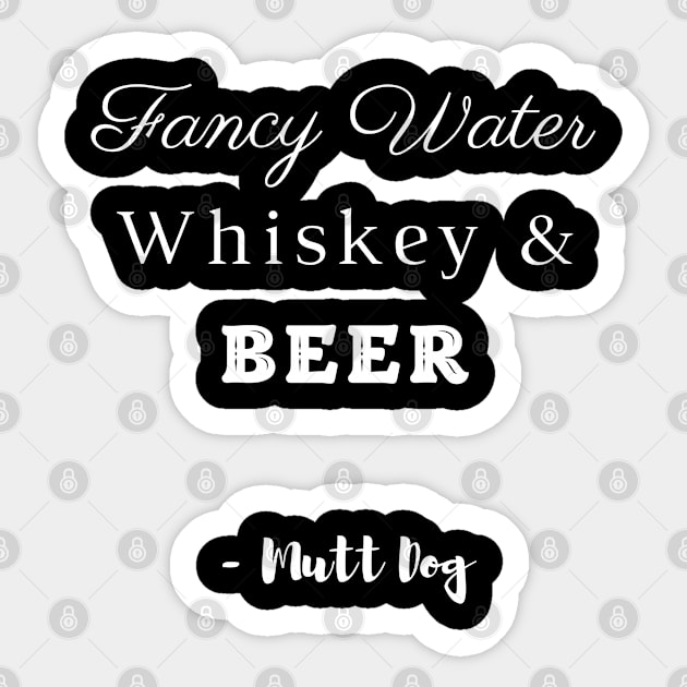 Fancy Water, Whiskey & Beer Sticker by Deep Dive